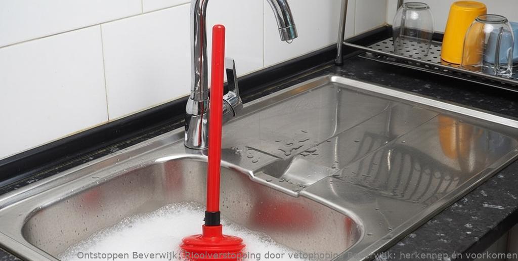 Rioolverstopping door vetophoping Beverwijk: herkennen én voorkomen